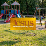 Yard Sign Jesus Walks Alongside my Family